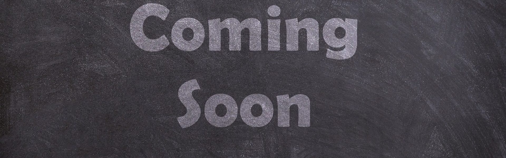 coming soon, chalk, board, blackboard, chalkboard, message, soon, coming, signboard, gray blackboard, gray board, coming soon, coming soon, coming soon, coming soon, coming soon